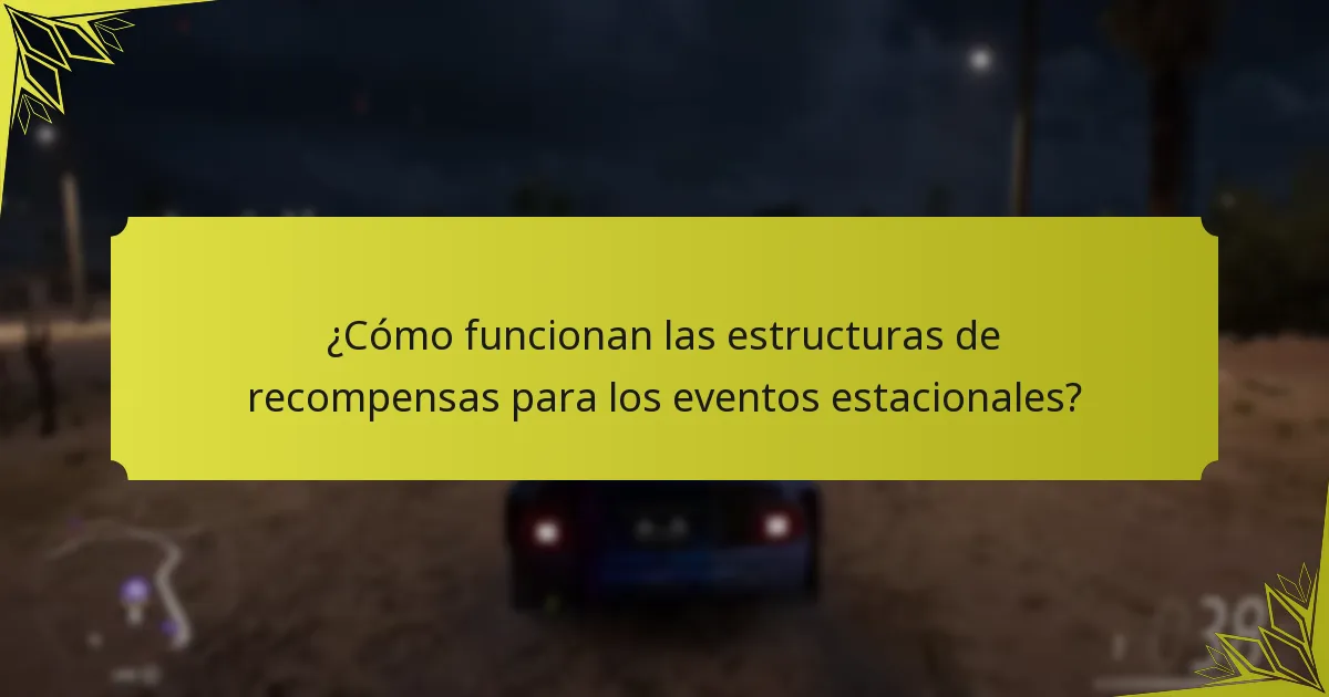 ¿Cómo funcionan las estructuras de recompensas para los eventos estacionales?