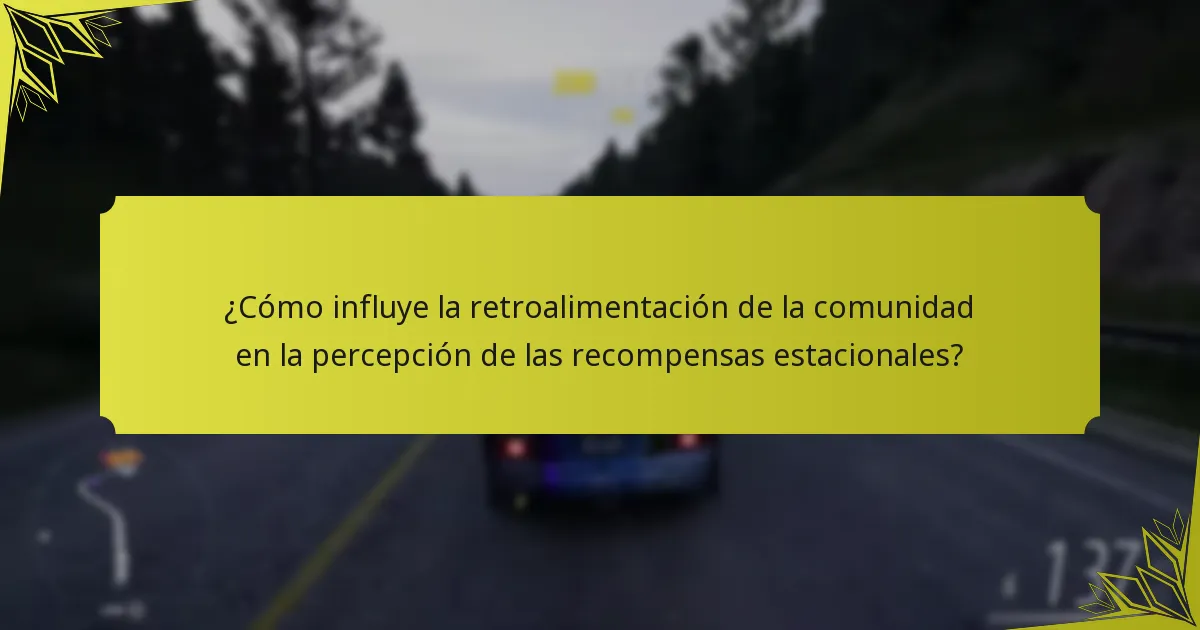 ¿Cómo influye la retroalimentación de la comunidad en la percepción de las recompensas estacionales?