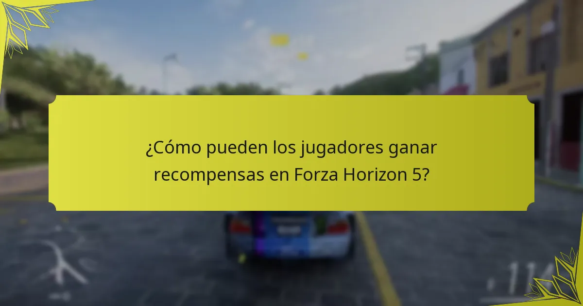 ¿Cómo pueden los jugadores ganar recompensas en Forza Horizon 5?
