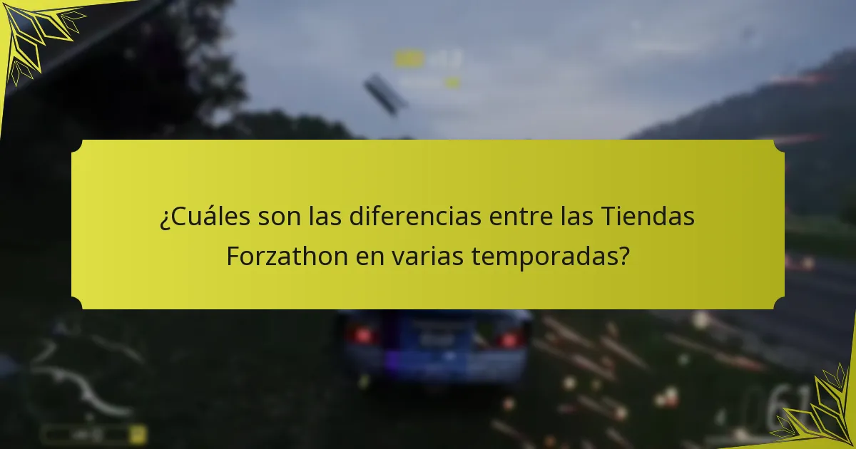 ¿Cuáles son las diferencias entre las Tiendas Forzathon en varias temporadas?