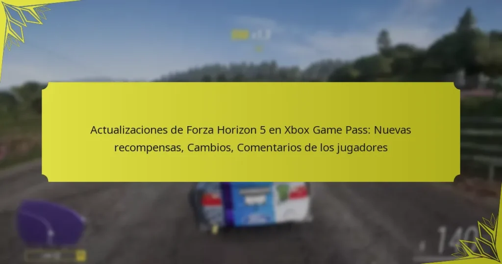 Actualizaciones de Forza Horizon 5 en Xbox Game Pass: Nuevas recompensas, Cambios, Comentarios de los jugadores