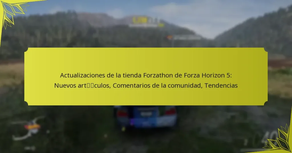 Actualizaciones de la tienda Forzathon de Forza Horizon 5: Nuevos artículos, Comentarios de la comunidad, Tendencias