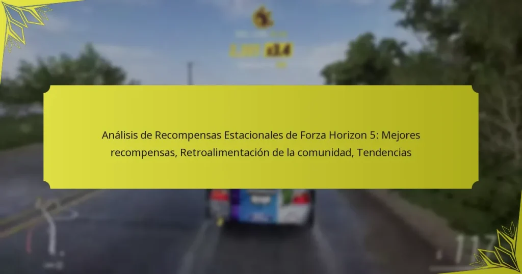 Análisis de Recompensas Estacionales de Forza Horizon 5: Mejores recompensas, Retroalimentación de la comunidad, Tendencias