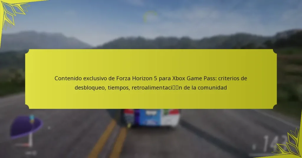 Contenido exclusivo de Forza Horizon 5 para Xbox Game Pass: criterios de desbloqueo, tiempos, retroalimentación de la comunidad