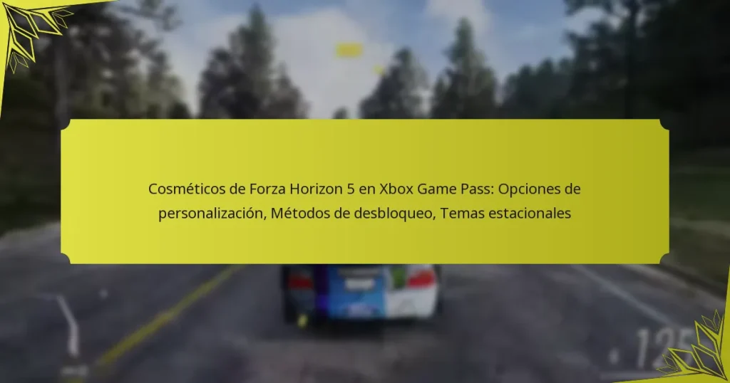 Cosméticos de Forza Horizon 5 en Xbox Game Pass: Opciones de personalización, Métodos de desbloqueo, Temas estacionales