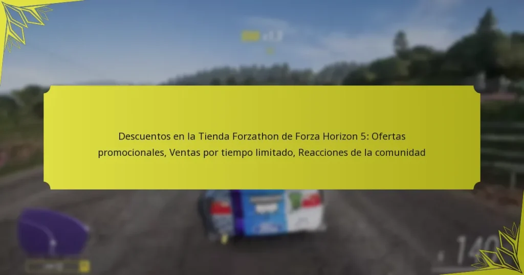Descuentos en la Tienda Forzathon de Forza Horizon 5: Ofertas promocionales, Ventas por tiempo limitado, Reacciones de la comunidad