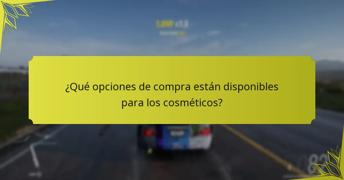 ¿Qué opciones de compra están disponibles para los cosméticos?